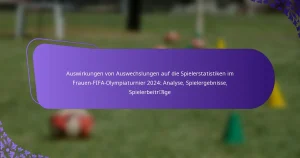 featured-image-auswirkungen-von-auswechslungen-auf-die-spielerstatistiken-im-frauen-fifa-olympiaturnier-224-analyse-spielergebnisse-spielerbeitrssge