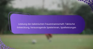 featured-image-leistung-der-italienischen-frauenmannschaft-taktische-entwicklung-herausragende-spielerinnen-spielleistungen