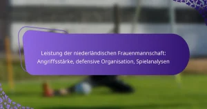 featured-image-leistung-der-niederlandischen-frauenmannschaft-angriffsstarke-defensive-organisation-spielanalysen