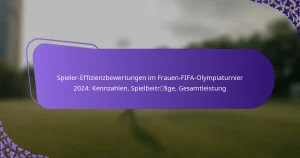 featured-image-spieler-effizienzbewertungen-im-frauen-fifa-olympiaturnier-224-kennzahlen-spielbeitrssge-gesamtleistung