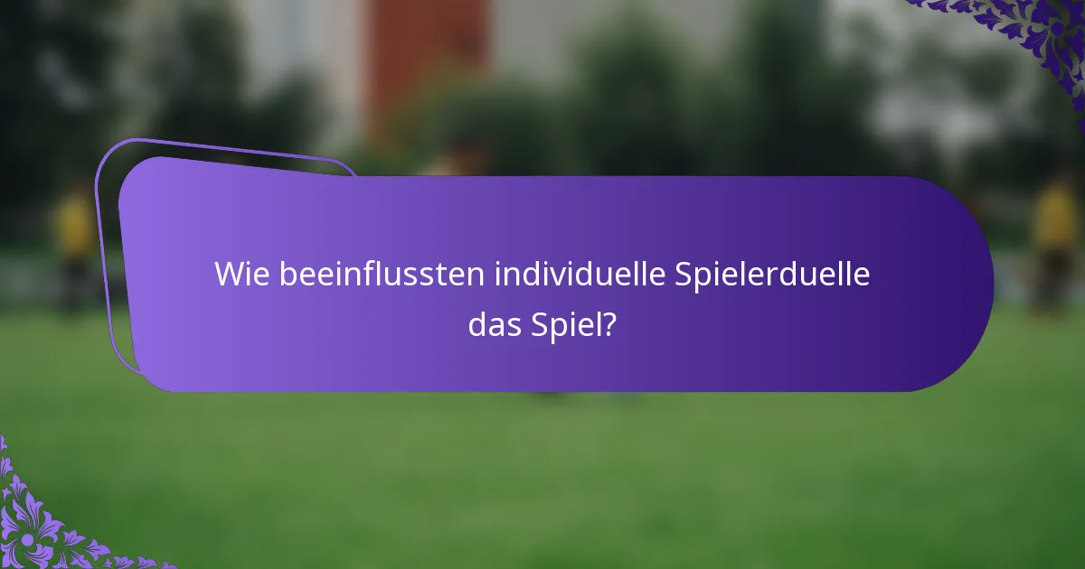 Wie beeinflussten individuelle Spielerduelle das Spiel?